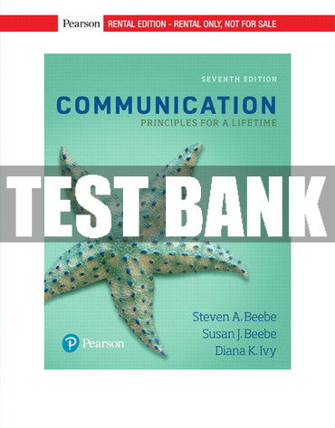 Test Bank Communication: Principles for a Lifetime 7th Edition