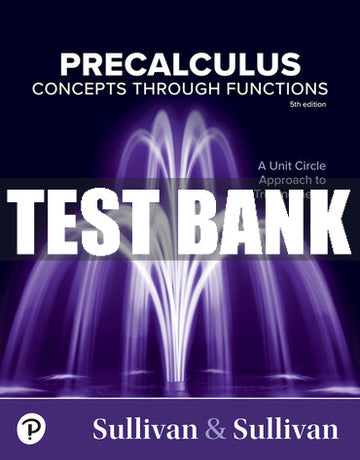 Test Bank Precalculus: Concepts Through Functions, A Unit Circle Approach to Trigonometry 5th Edition