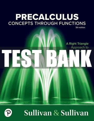 Test Bank Precalculus: Concepts Through Functions, A Right Triangle Approach to Trigonometry 5th Edition