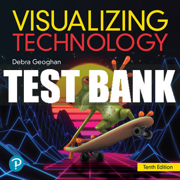 Test Bank Visualizing Technology 10th Edition