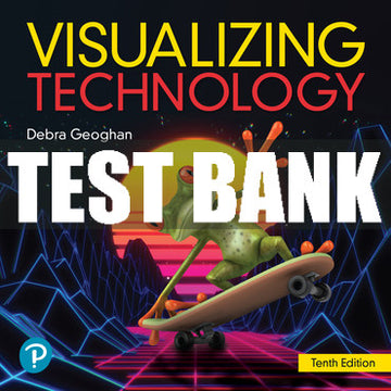 Test Bank Visualizing Technology 10th Edition