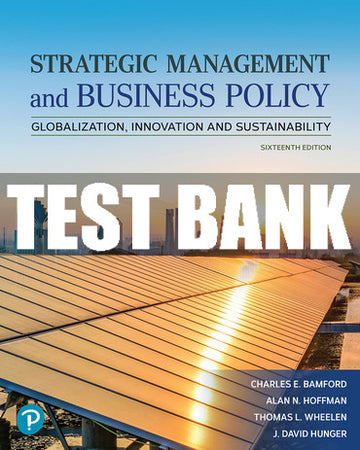Test Bank Strategic Management and Business Policy: Globalization, Innovation and Sustainability 16th Edition