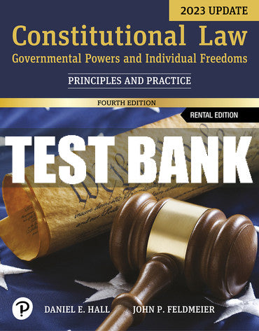 Test Bank Constitutional Law: Governmental Powers and Individual Freedoms, Updated Edition 4th Edition