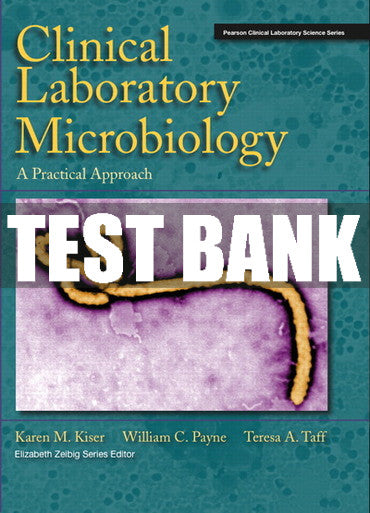 Test Bank Clinical Laboratory Microbiology: A Practical Approach 1st Edition
