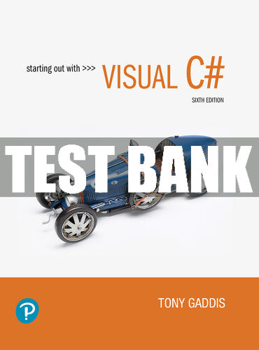 Test Bank Starting out with Visual C# 6th Edition