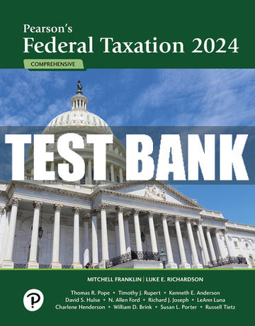 Test Bank Pearson's Federal Taxation 2024 Comprehensive 37th Edition