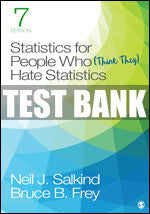 Test Bank Statistics for People Who (Think They) Hate Statistics - Seventh Edition