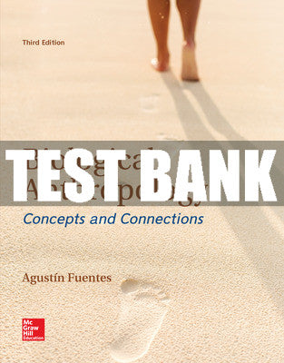 Test Bank Biological Anthropology: Concepts and Connections, 3rd Edition