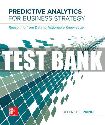 Test Bank Predictive Analytics for Business Strategy, 1st Edition