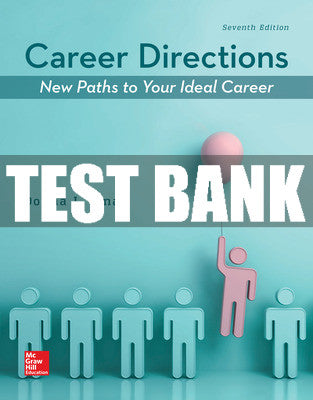 Test Bank Career Directions: New Paths to Your Ideal Career, 7th Edition