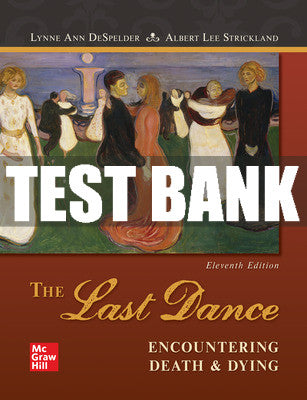 Test Bank The Last Dance: Encountering Death and Dying, 11th Edition