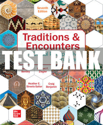Test Bank Traditions & Encounters: A Global Perspective on the Past, 7th Edition