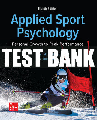 Test Bank Applied Sport Psychology: Personal Growth to Peak Performance, 8th Edition