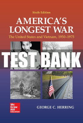Test Bank America's Longest War: The United States and Vietnam, 1950-1975, 6th Edition