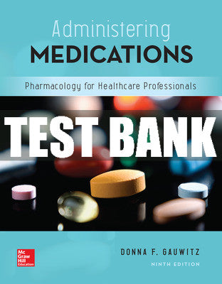 Test Bank Administering Medications, 9th Edition