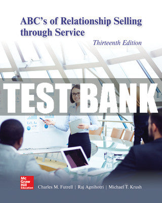 Test Bank ABC's of Relationship Selling through Service, 13th Edition