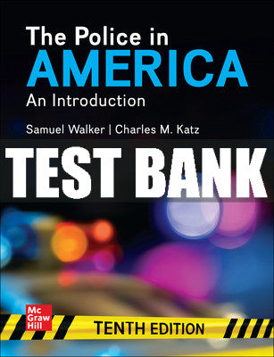 Test Bank The Police in America: An Introduction, 10th Edition