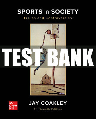 Test Bank Sports in Society: Issues and Controversies, 13th Edition