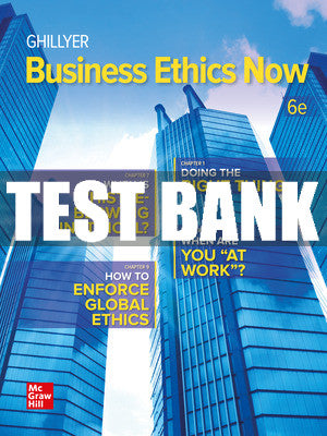 Test Bank Business Ethics Now, 6th Edition