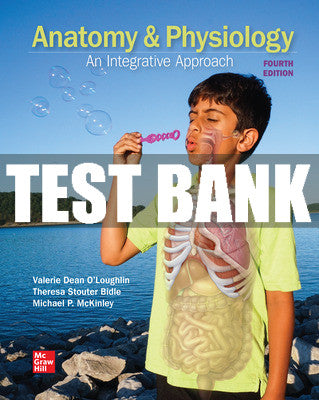 Test Bank Anatomy & Physiology: An Integrative Approach, 4th Edition