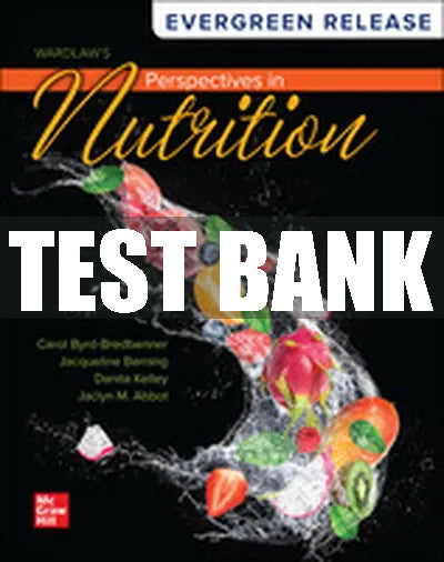 Test Bank Wardlaw's Perspectives in Nutrition