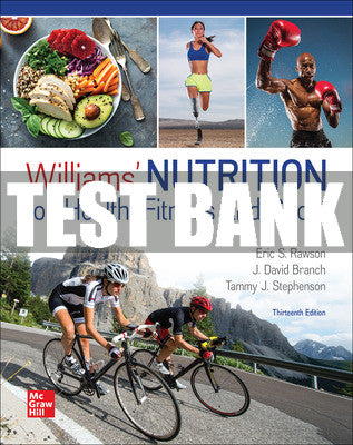 Test Bank Williams' Nutrition for Health, Fitness and Sport, 13th Edition