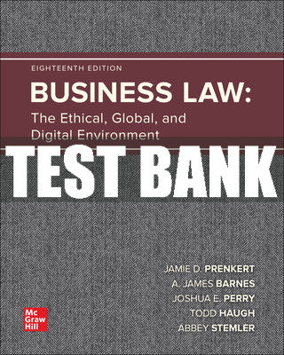 Test Bank Business Law: The Ethical, Global, and Digital Environment, 18th Edition