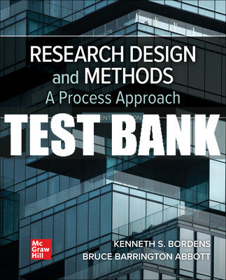 Test Bank Research Design and Methods: A Process Approach, 11th Edition