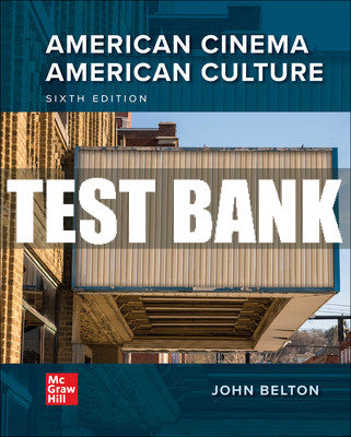 Test Bank American Cinema/American Culture, 6th Edition