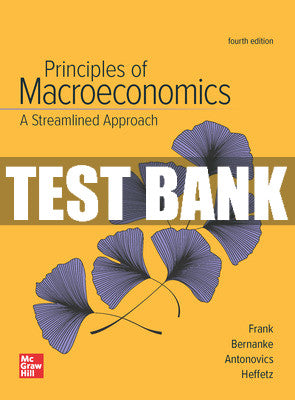 Test Bank Principles of Macroeconomics, A Streamlined Approach, 4th Edition