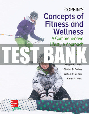Test Bank Corbin's Concepts of Fitness And Wellness: A Comprehensive Lifestyle Approach, 13th Edition