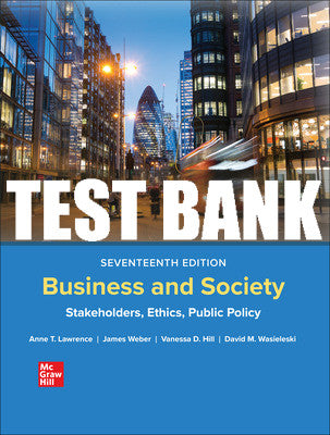 Test Bank Business and Society: Stakeholders, Ethics, Public Policy, 17th Edition