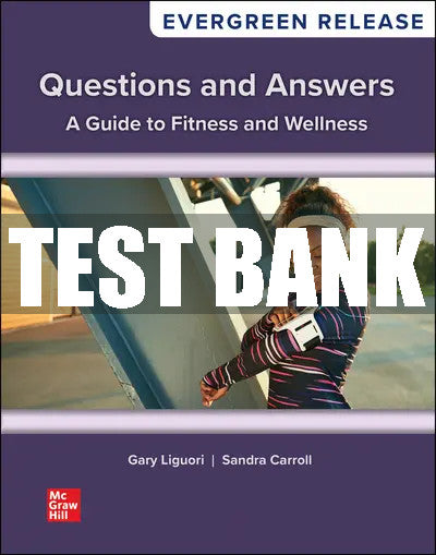 Test Bank Questions and Answers: A Guide to Fitness and Wellness
