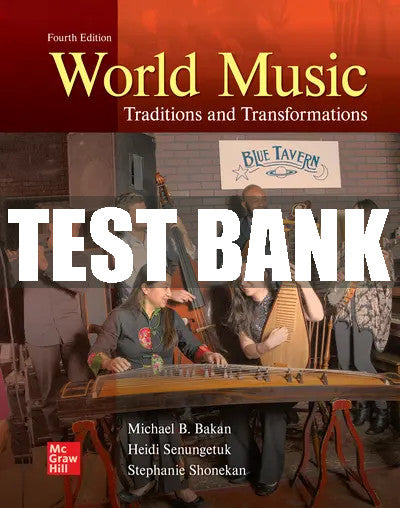 Test Bank World Music: Traditions and Transformations, 4th Edition