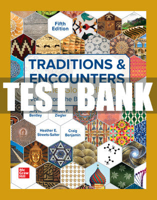 Test Bank Traditions & Encounters: A Brief Global History Volume 1, 5th Edition