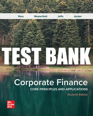 Test Bank Corporate Finance: Core Principles and Applications, 7th Edition
