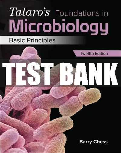 Test Bank Talaro's Foundations in Microbiology: Basic Principles