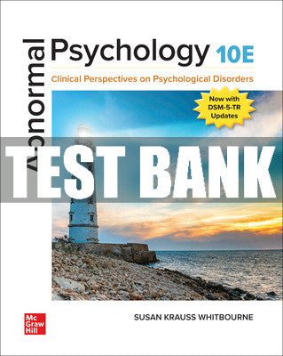 Test Bank Abnormal Psychology: Clinical Perspectives on Psychological Disorders, 10th Edition