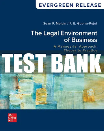 Test Bank The Legal Environment of Business, A Managerial Approach: Theory to Practice