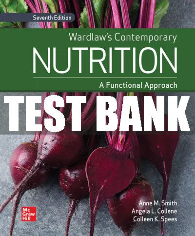Test Bank Wardlaw's Contemporary Nutrition: A Functional Approach