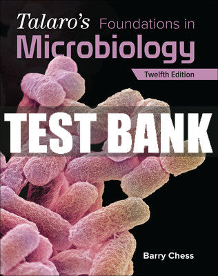 Test Bank Talaro's Foundations in Microbiology, 12th Edition