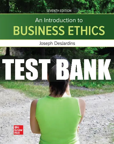 Test Bank An Introduction to Business Ethics, 7th Edition